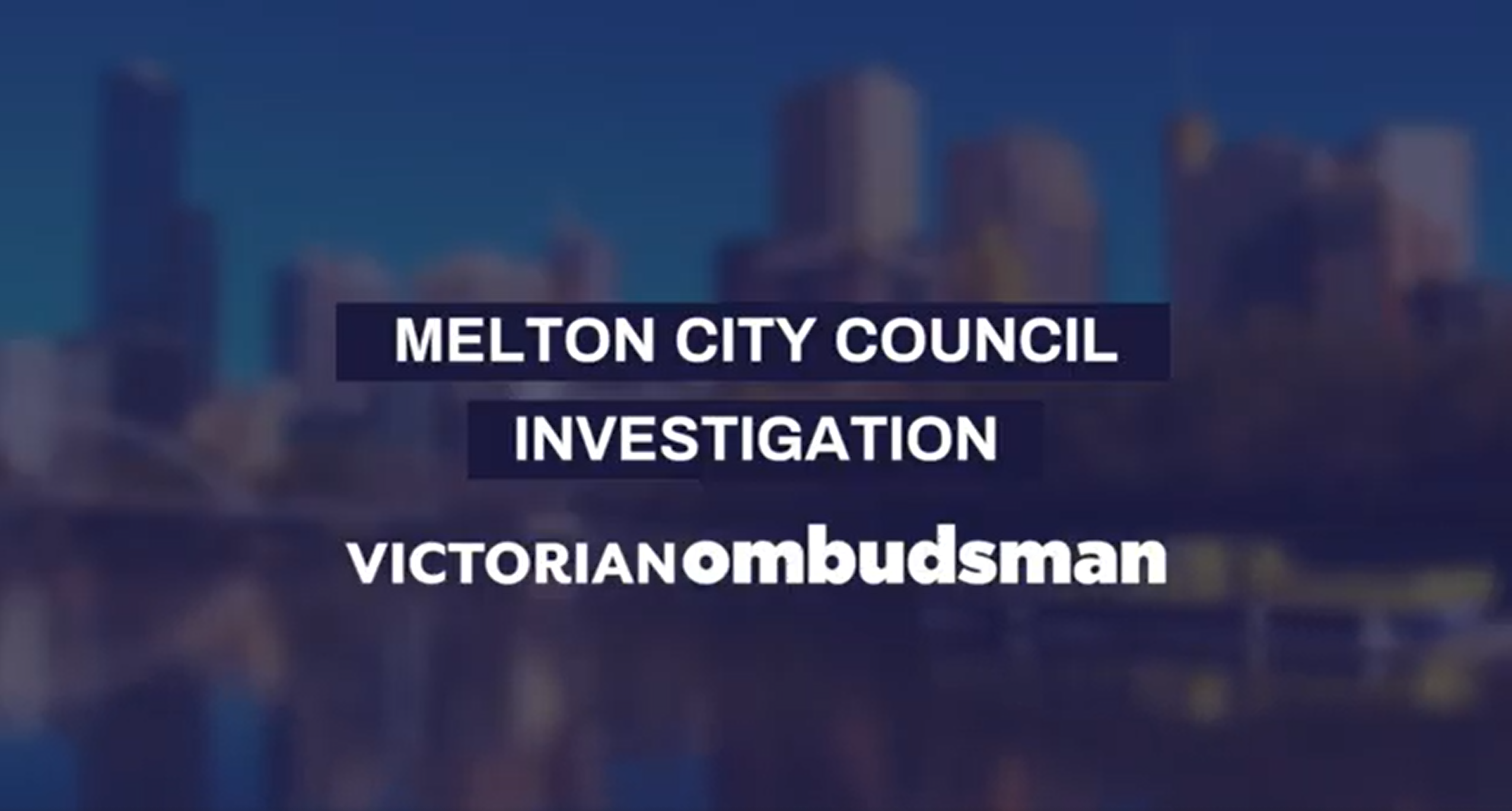 Investigation into Melton City Council’s engagement of IT company, MK